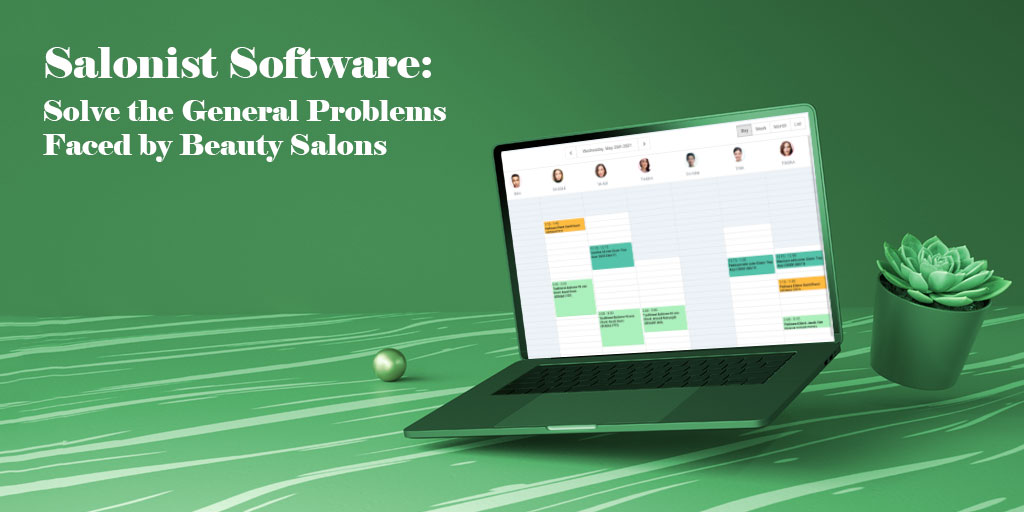 Salonist Software: Solve the General Problems Faced by Beauty Salons