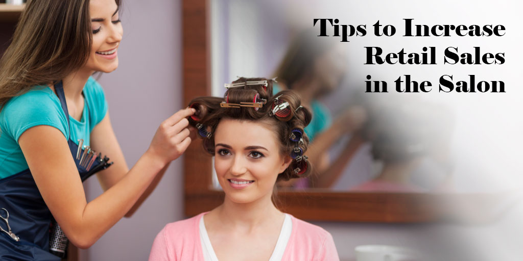 Tips to Increase Retail Sales in-the-Salon