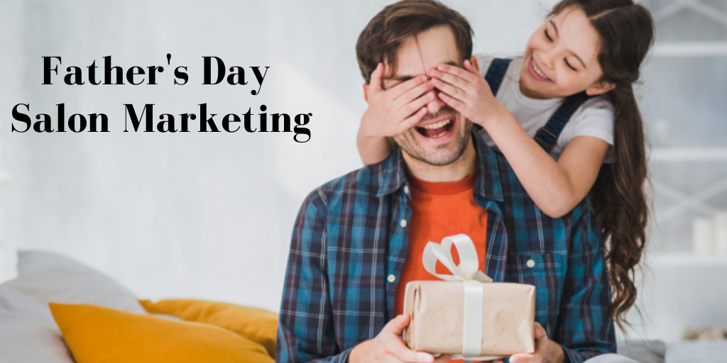 Father’s Day Marketing Tips for Salon & Spa Business
