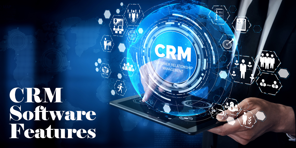 6 CRM Software Features That Will Make Your Life Easier