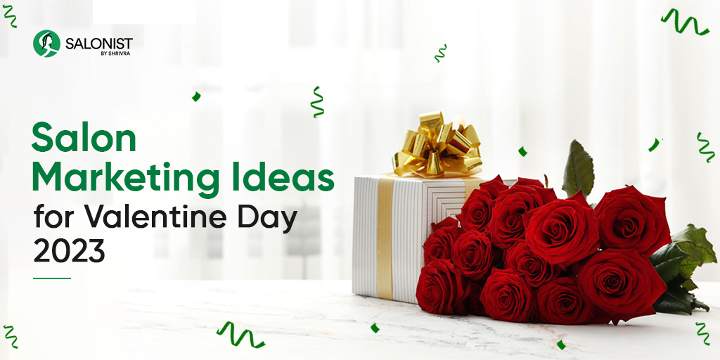 Top 15 Salon Marketing Ideas For Valentine Day