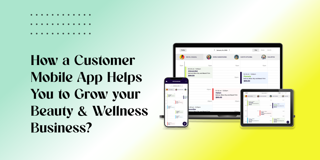 How a Customer Mobile App Helps You to Grow your Beauty & Wellness Business?
