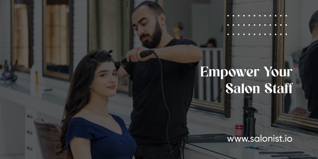 How to Empower Your Salon Business Staff to Enhance Their Productivity?
