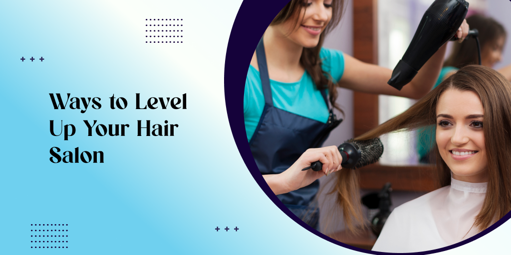 Level Up Your Hair Salon