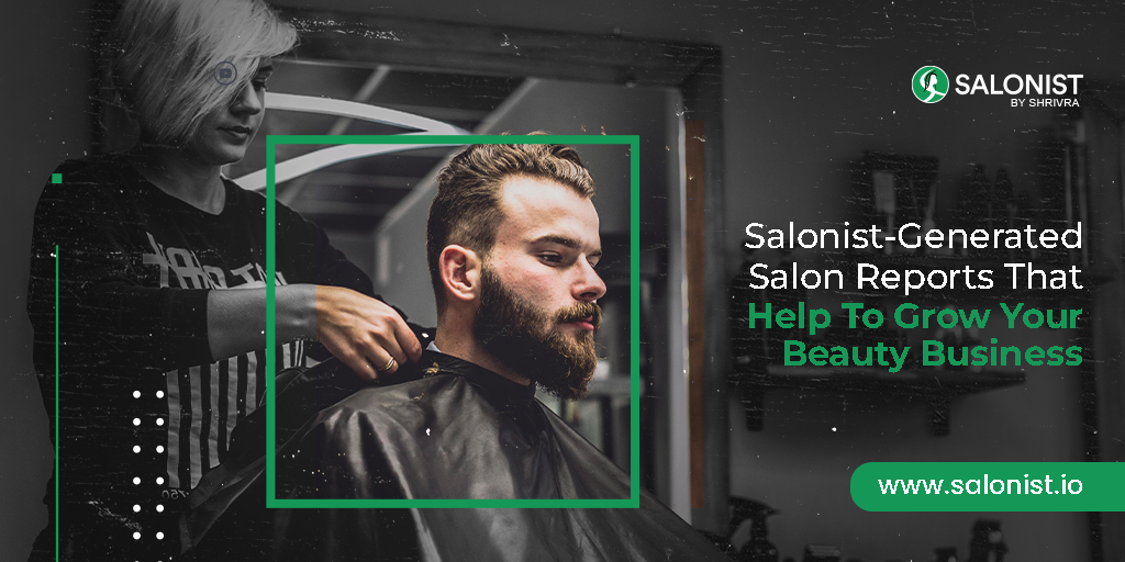 14 Salonist-Generated Salon Reports That Help To Grow Your Beauty Business