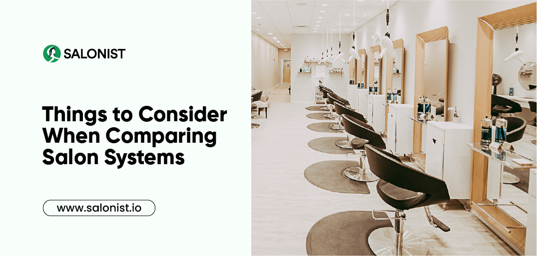 Things To Consider When Comparing Salon Systems