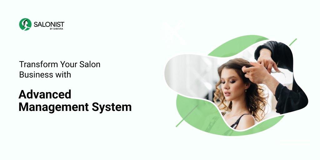 Transform Your Salon Business with Advanced Management System