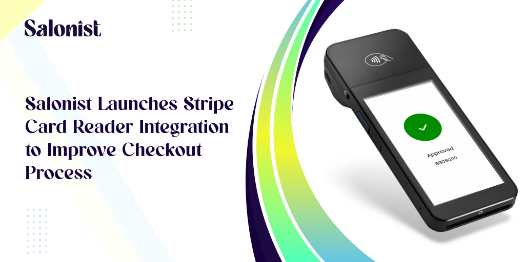 Salonist Launches Stripe Card Reader Integration to Improve Checkout Process